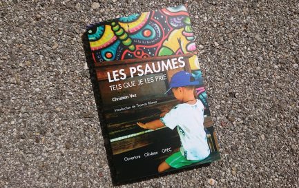 Les Psaumes tels que je les prie, www.protestant-edition.ch / Les Psaumes tels que je les prie © 2019 Éd. Ouverture - Olivétan - OPEC